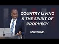 Country Living and the Spirit of Prophecy | Robert Hines