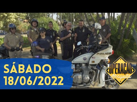 Operação Mesquita 18/06/2022 - Viaturas New York + Resumo da Semana