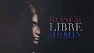 Roser - Libre Remix (Videoclip Oficial)