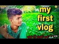 My First Vlog Bablu banna Vlog