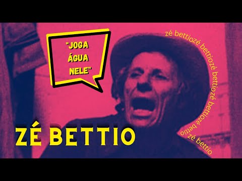 QUEM É? É O ZÉ BETTIO