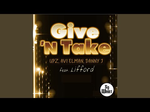 Give 'n Take (UPZ Deep Mix)
