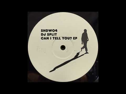 DJ Split - Can I Tell You [Shadow Pressings]