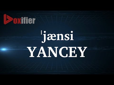 How to Pronunce Yancey in English - Voxifier.com