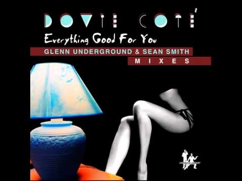 Dovie Cote'- Everything Good For You (Glenn Underground's Chi to NYC Mix)