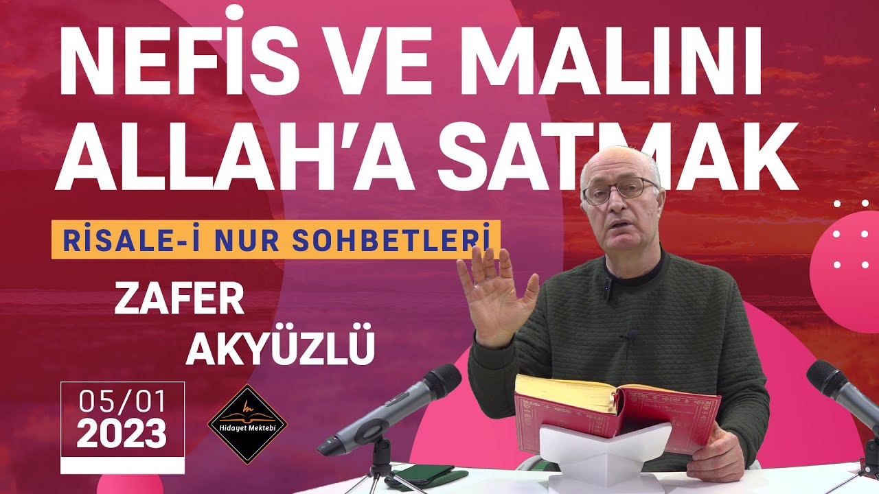 NEFİS VE MALINI ALLAH'A SATMAK - RİSALE-İ NUR SOHBETLERİ - 05.01.2023