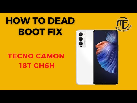 Tecno Camon 18T CH6H Dead Boot Fix/Firmware