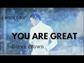 Steve Crown   You are Great 1 hour Loop