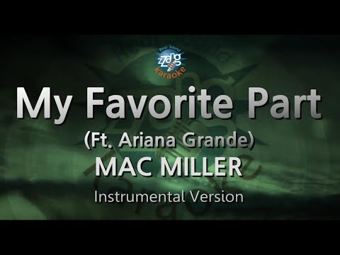 MAC MILLER - My Favorite Part (Feat. Ariana Grande) (Instrumental) (Karaoke Version)