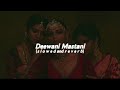 Deewani Mastani S L O W E D And R E V E R B