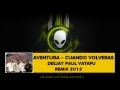 Aventura - Cuando Volveras (Deejay Paul Vatafu ...