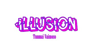 Tuumai Vaimoso - Illusion (Cover)