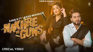 Nakhre vs Guns (Lyrical Video)  Kaur B Ft Khan Bha