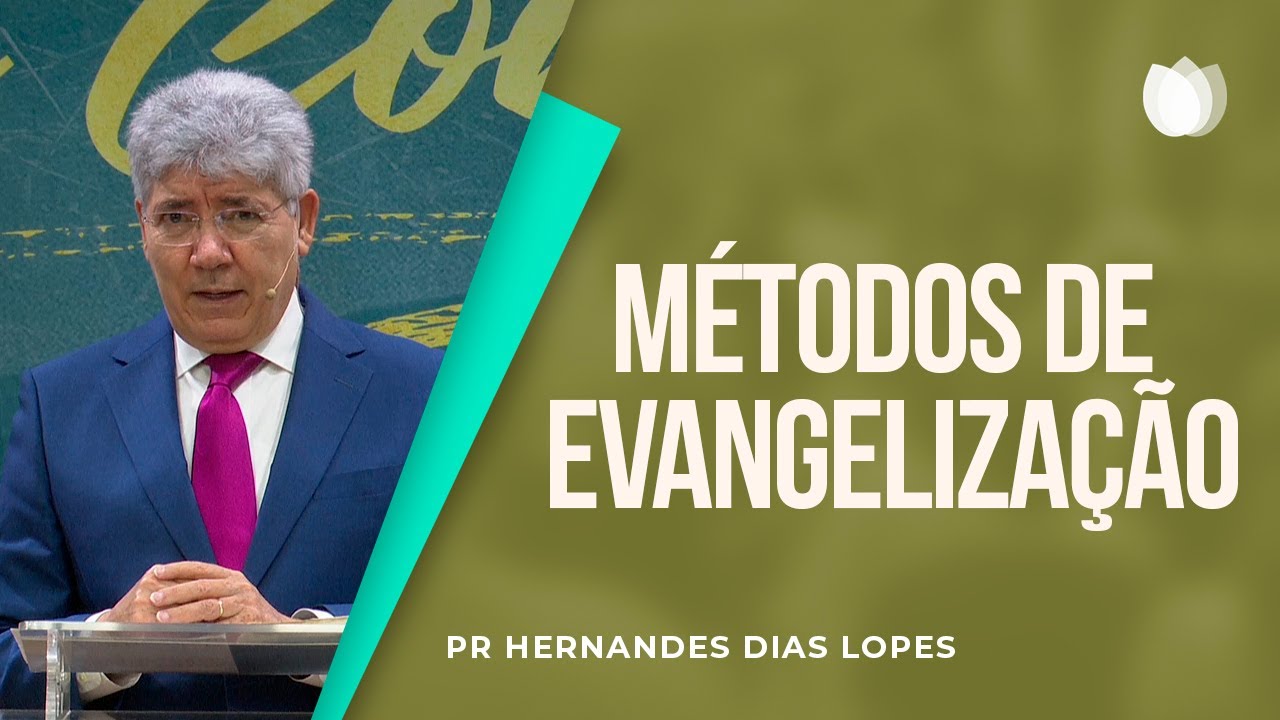 Métodos de Evangelização | EBD | Pr. Hernandes Dias Lopes