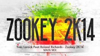 Yves Larock Feat.Roland Richards - Zookey 2K14 (Main Mix)