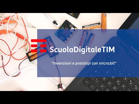 ScuoladigitaleTIM | Lezione 6 - Invenzioni e prototipi con Micro:bit