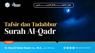 Download lagu Tafsir & Tadabbur Surah Al-Qadr - Ustadz Dr. Djazuli Ruhan Basyir, Lc., MA. mp3