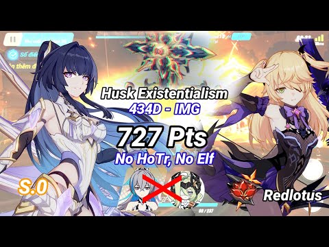 No HoTr, No Elf | Redlotus D434: Husk Existentialism (IMG) 727 Pts - HoO(S.0) PV GD | Honkai 6.4