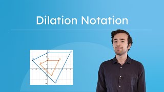 Dilation Notation - Writing Dilation Notation in Geometry