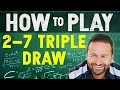 How To Play 2 7 Triple Draw