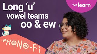 Lesson 19: Long U vowel teams 'oo' and 'ew' | Phono-Fi | TVO Learn