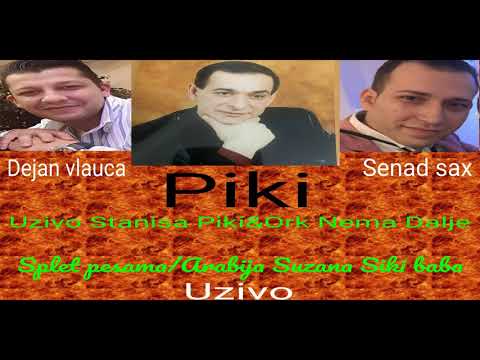 Stanisa Radosavljevic Piki Uzivo/Arabija Suzo Suzana siki baba & orkestar Nema Dalje;NOVO UZIVO