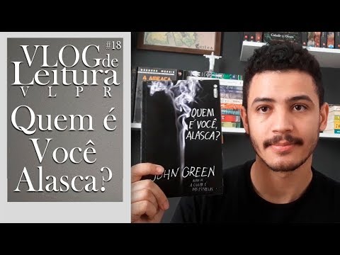 VLOG DE LEITURA: Relendo Quem é Você Alasca? (VLPR #18) | Patrick Rocha