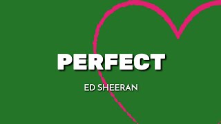 Ed Sheeran - Perfect  Green Screen Lyrics Free Dow