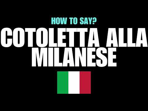 HOW TO PRONOUNCE COTOLETTA ALLA MILANESE CORRECTLY? NATIVE ITALIAN PRONUNCIATION