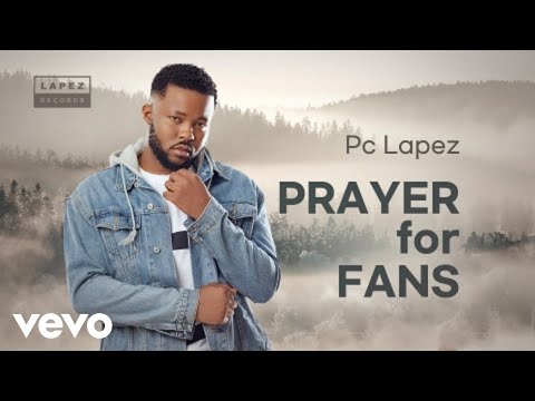 Pc Lapez - Prayer For Fans (Official Audio)