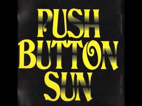 Push Button Sun - Generation Hallucination