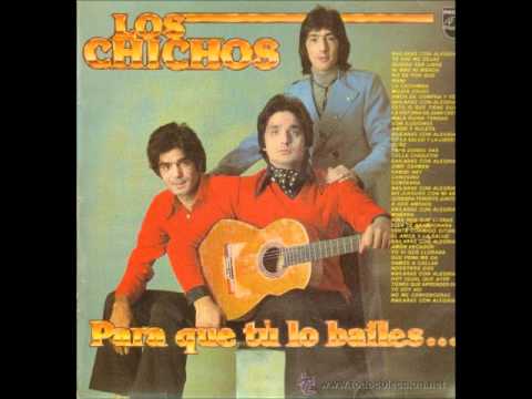 Los chichos - Para que tu lo bailes-popurri 1