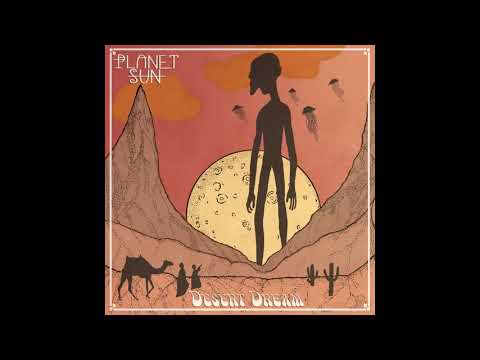 Planet Sun - Desert Dream (2020) (New Full Album)