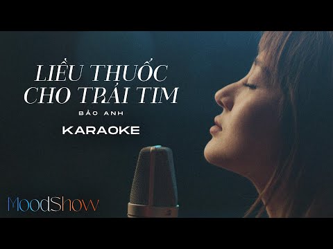 Liều Thuốc Cho Trái Tim (Karaoke) - Moodshow - Bảo Anh