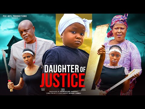 DAUGHTER OF JUSTICE - Ebube Obio 2024 latest nigerian nollywood full movies 