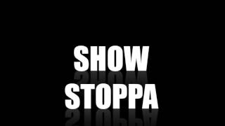 show stoppa high