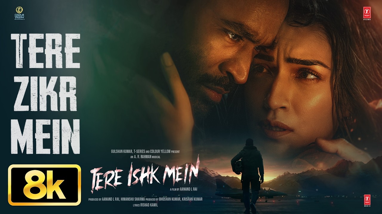 Tere Zikr Mein 8K Full Video | Tere Ishk Mein |Dhanush,Kriti |AR Rahman |Shilpa|Aanand LR |Bhushan K