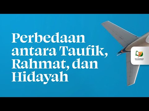 Perbedaan antara Taufik, Rahmat, dan Hidayah