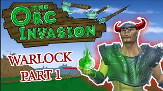 The Orc Invasion Gameplay (No Commentary) Warlocks Path Part 1