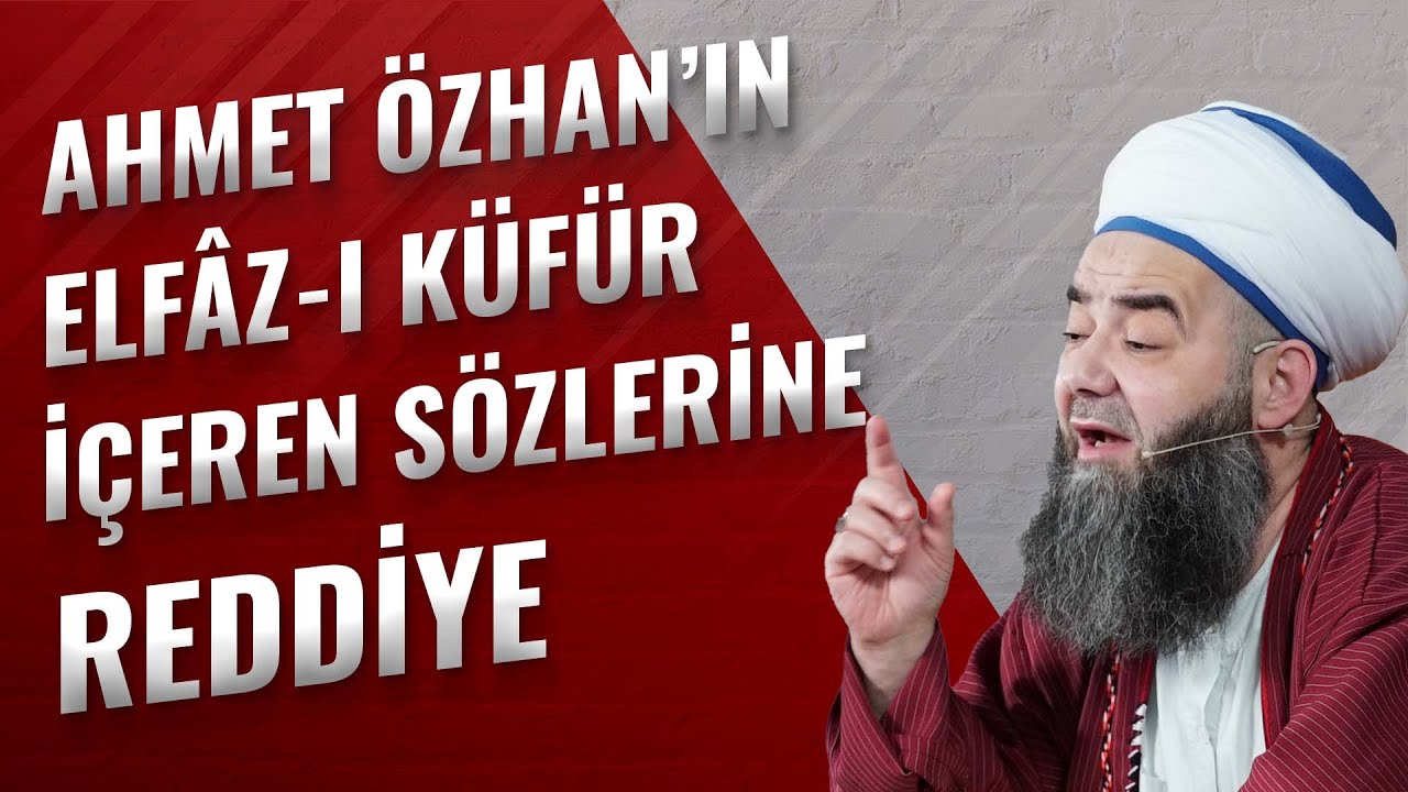 Ahmet Özhan’ın Elfâz-ı Küfür İçeren Sözlerine Reddiye