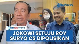 Jokowi Setuju Roy Suryo Cs Dipolisikan soal Tudingan Ijazah Palsu, Eks Wamendes Sudah Sowan ke Solo