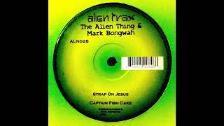 The Alien Thing & Mark Bongwah - Captain Fishcake (Hard House 2002)