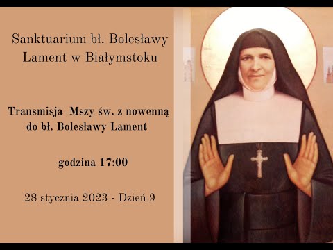 Msza święta z nowenną do bł. Bolesławy Lament - Dzień 9