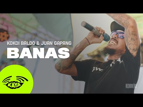 Kokoi Baldo and Juan Gapang - Banas (w/ Lyrics) - Kaya Live Sesh