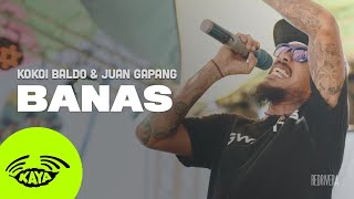 Video thumbnail of "Kokoi Baldo and Juan Gapang - Banas (w/ Lyrics) - Kaya Live Sesh"