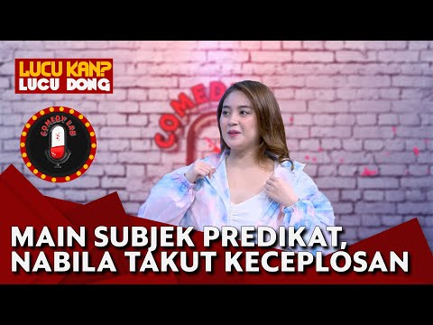 Main Subjek Predikat: Nabilah Ayu Ex JKT48 Seru Sendiri Meragain, Gita Bingung - COMEDY LAB (PART 2)