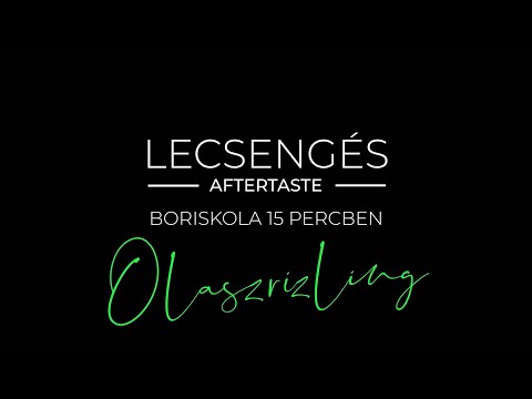 Lecsengés boriskola - Az olaszrizling
