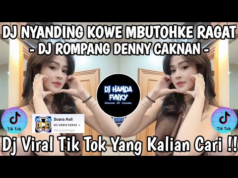 DJ NYANDING KOWE MBUTOHKE RAGAT 🎶 DJ ROMPANG DENNY CAKNAN 🎶 DJ VIRAL TIK TOK 2025 FYP !!