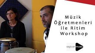 Ezgican Müzik -Antalya Ritim Terapi Dersleri - Workshop Çalışmaları