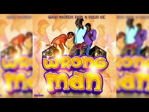 Grand Masters Band x Rucas HE - WRONG MAN